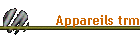 Appareils trm